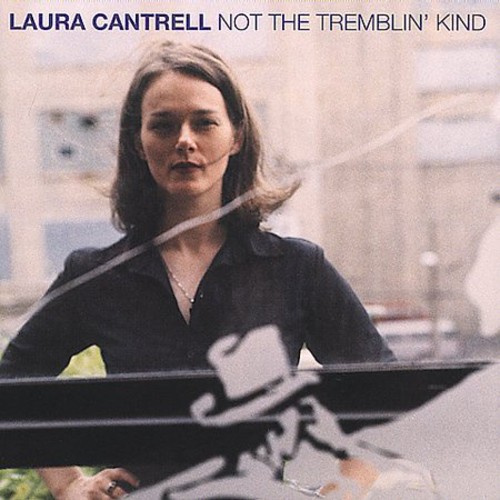Laura Cantrell - Not the Tremblin' Kind