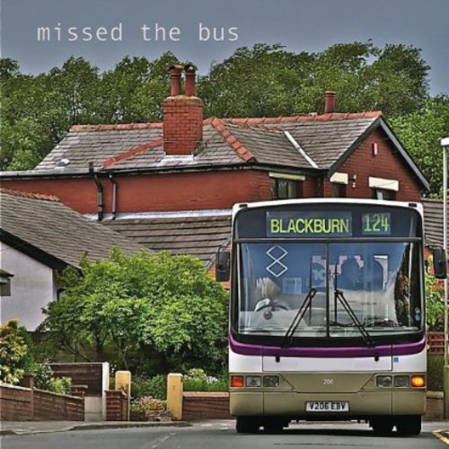 MISSED THE BUS