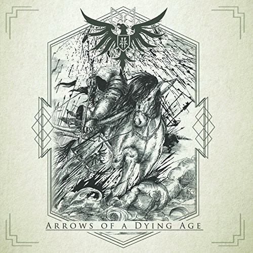 Arrows Of A Dying Age