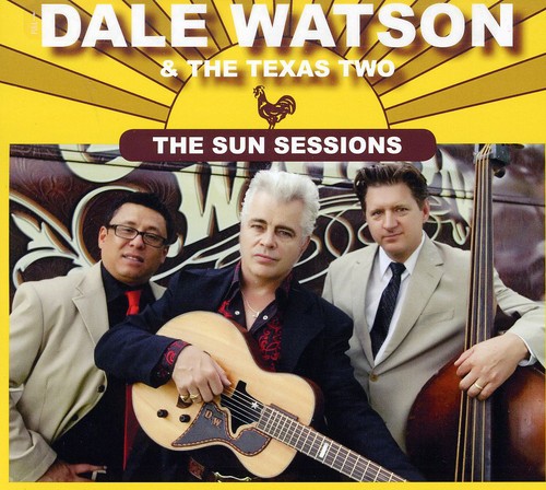 Dale Watson & The Texas Two - The Sun Sessions