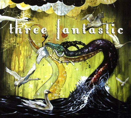 Three Fantastic - Life Just Keeps Getting Better and Better