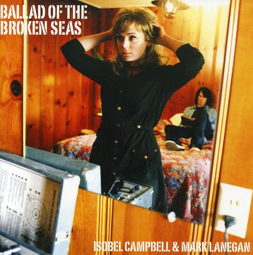 Campbell/Lanegan - Ballad Of The Broken Seas [Import]