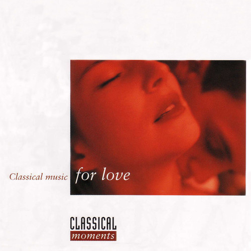 Bernd Glemser - Classical Moments: Classical Music for Love / Various