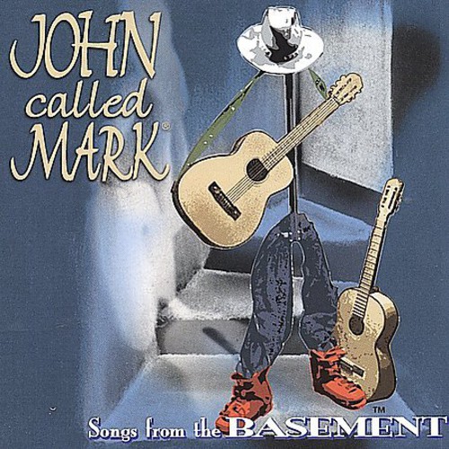 John Called Mark - Songs from the Basement