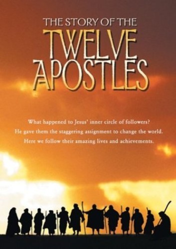 Story of the Twelve Apostles - The Story of the Twelve Apostles