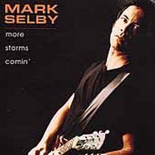 Mark Selby - More Storms Comin'