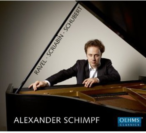 Alexander Schimpf - Schimpf Plays Ravel Skrjabin Schubert