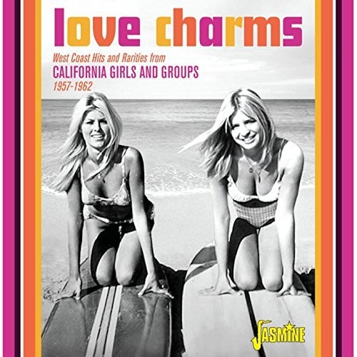 Love Charms: West Coast Hits Rarities From California Girls & Groups