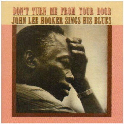 John Lee Hooker - Don't Turn Me from Your Door: John Lee Hooker Sing