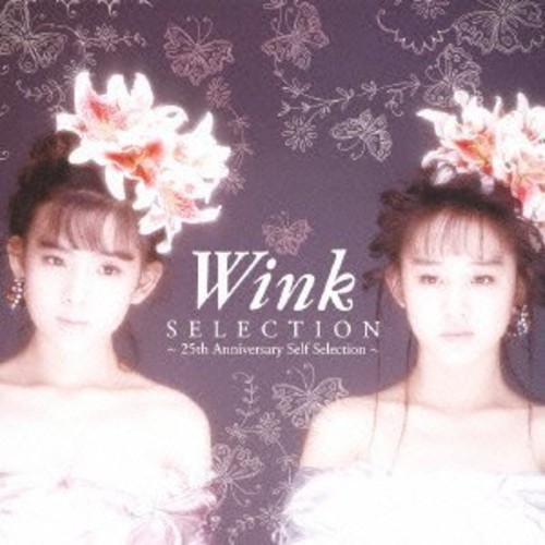 Selection: Wink 25th Anniversary Self Selection [Import]