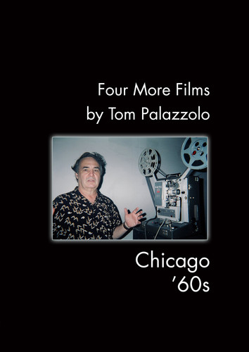 Four More Films by Tom Palazzolo: Chicago 60s