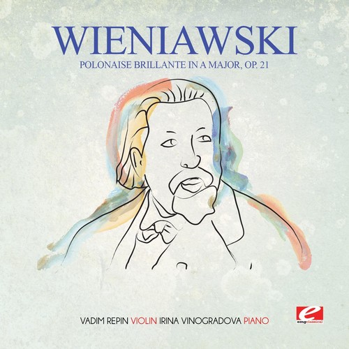 Wieniawski: Polonaise brillante in A Major, Op. 21