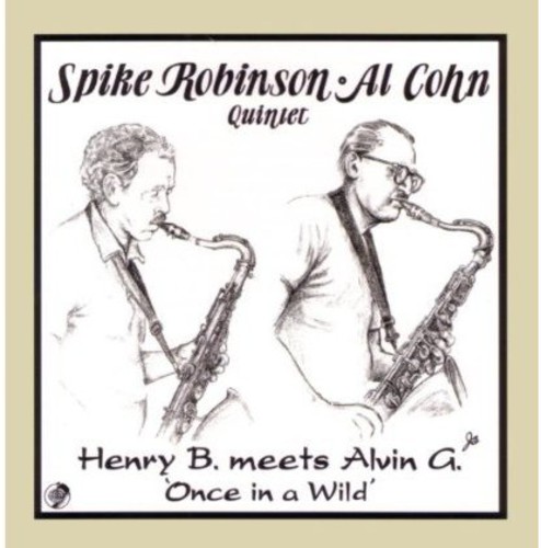Robinson/Cohn - Henry B. Meets Alvin G.: Once In A Wild