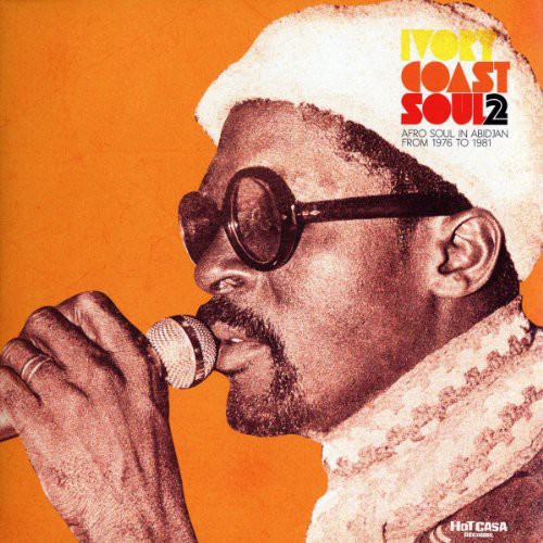 Ivory Coast Soul 2: Afrofunk In Abidjan From 1976 To 1981