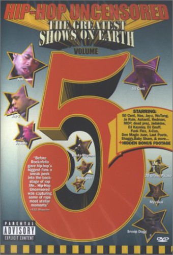 Hip Hop Uncensored: Volume 5: The Greatest Shows on Earth