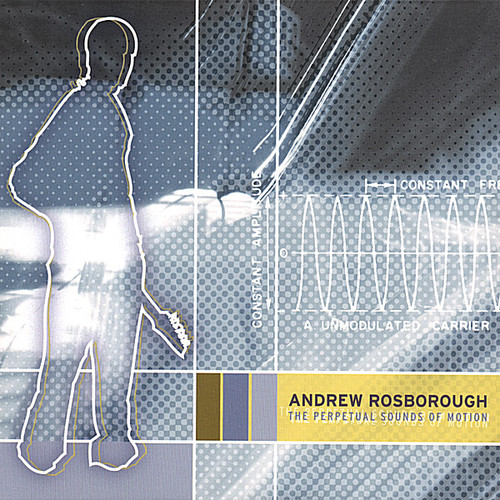 Andrew Rosborough - Perpetual Sounds of Motion