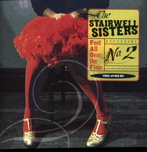 Stairwell Sisters - Feet All Over the Floor