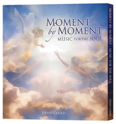 Dyan Garris - Moment By Moment-Music for the Soul