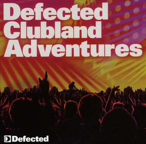 Defected Clubland Adventures: 10 Years In The House, Vol. 2 [Import]