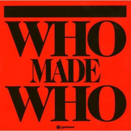 Whomadewho