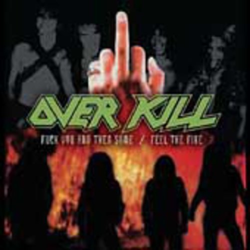 F*** You and Then Some/ Feel The Fire