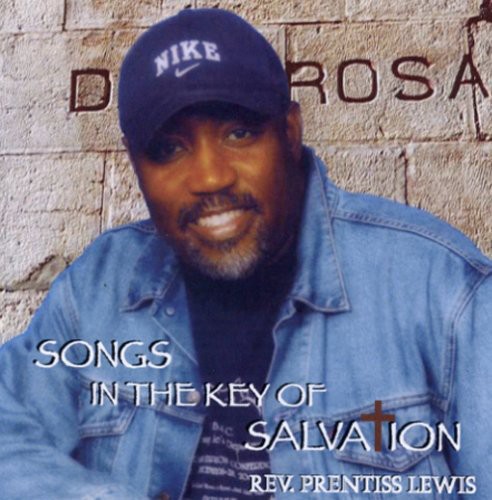 Rev. Prentiss Lewis - Songs in the Key of Salvation