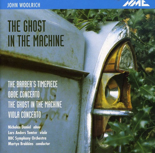 John Woolrich: the Ghost In the Machine