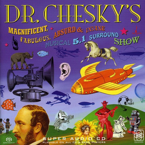 Dr. Chesky's Magnificent, Fabulous, Absurd And Insane Musical 5.1  Surround [Hybrid]