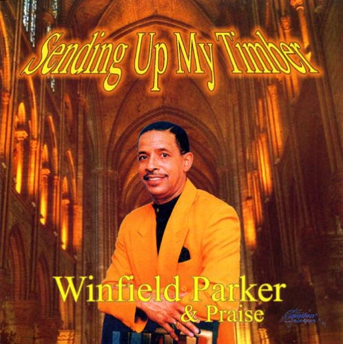 Winfield Parker & Praise - Sending Up My Timber