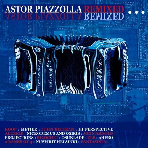Astor Piazzolla Remixed / Various