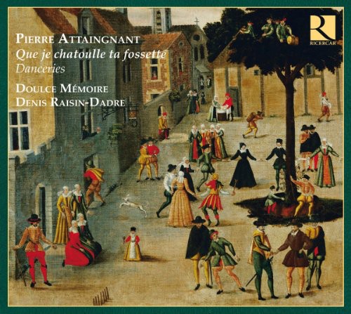 Doulce Memoire - Que Je Chatoulle Ta Fossette: Danceries
