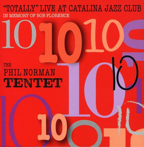 Totally Live At Catalina Jazz Club: In Memory Of Bob Florence