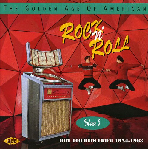 Golden Age of American Rock N Roll 5 Hot 100 Hits From 1954-1963 / Various