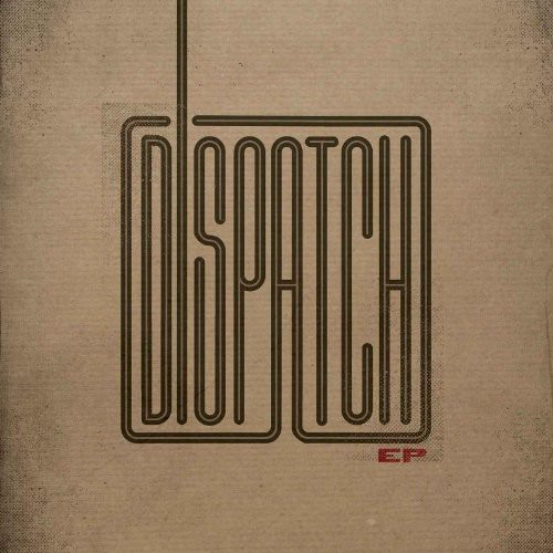 Dispatch - EP