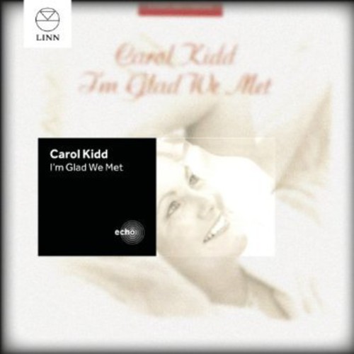 Kidd, Carol : I M Glad We Met