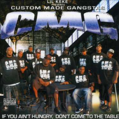 Custom Made Gangstas: If You Ain't Hungry, Don't Come To The Table
