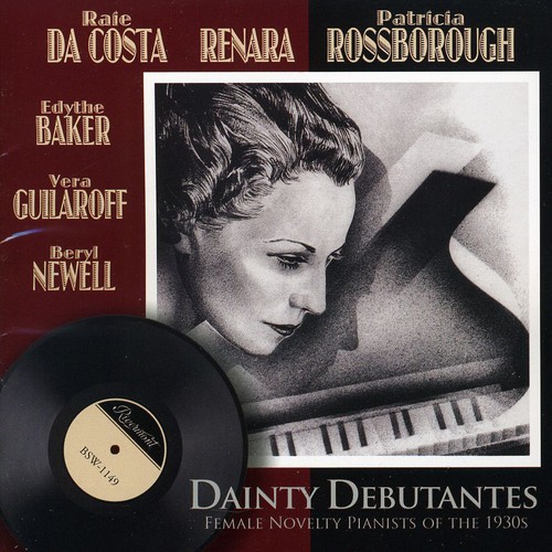 Dainty Debutantes-Female Novelty Pianists Of The 1 - Dainty Debutantes: Female Novelty Pianists Of The 1930s
