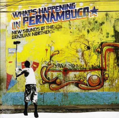 Brazil Classics, Vol. 7: What's Happening In Pernambuco, New Sounds OfThe Brazilian Northeast