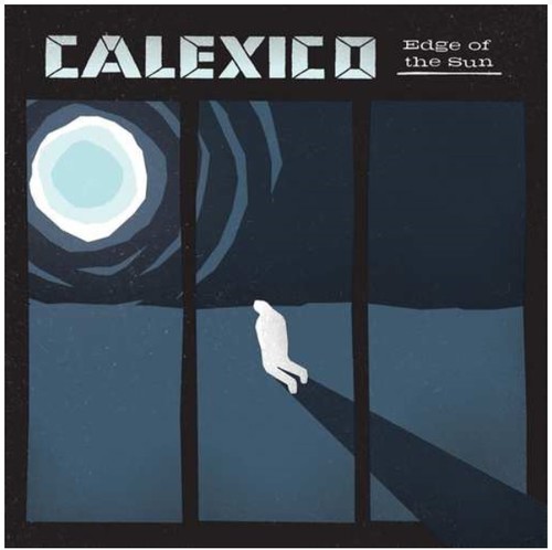Calexico - Edge Of The Sun [Import]