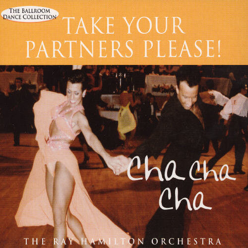 Cha Cha Cha-Take Your Partners Please!