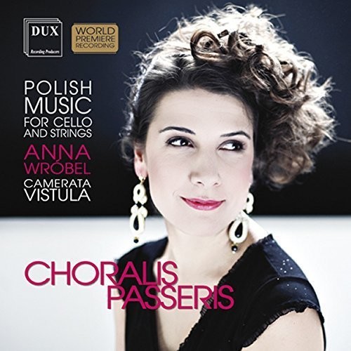 Choralis Passeris - Polish Music for Cello & Strin