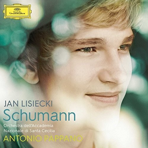 Lisiecki / Pappano / Orchestra Dellaccademia - Schumann