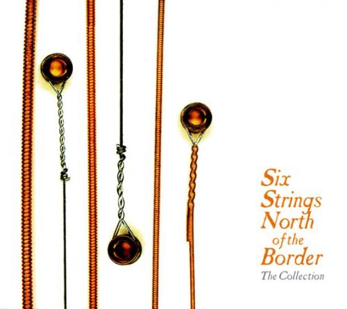 Six Strings North of the Border: Collection / Various