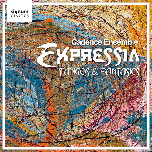 Cadence Ensemble - Expressia: Tangos & Fantasies