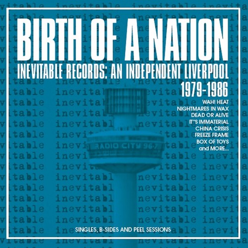 Birth Of A Nation: Inevitable Records - An Independent Liverpool 1979-1986 /  Various [Import]
