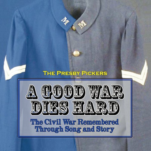GOOD WAR DIES HARD: CIVIL WAR REMEMBERED