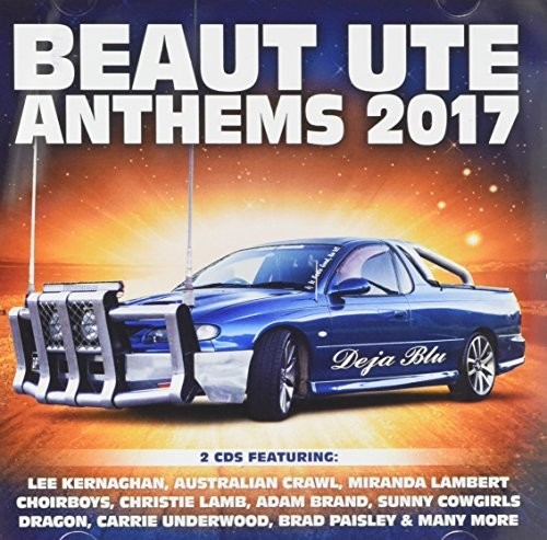 Beaut Ute Anthems 2017 /  Various [Import]