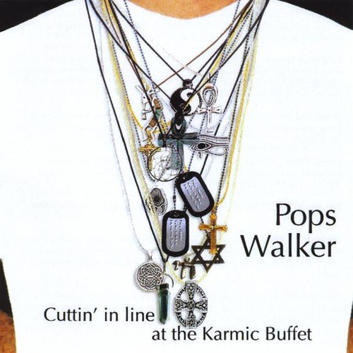 Pops Walker - Cuttin' in Line at the Karmic Buffet