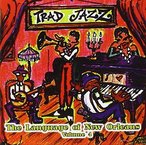 Traditional Jazz 4: Language Of New Orleans / Var