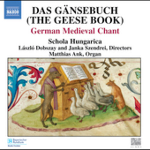 Schola Hungarica - Das Gansebuch: German Medieval Chant